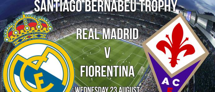 Real Madrid - Fiorentina live online: Trofeo Santiago Bernabéu