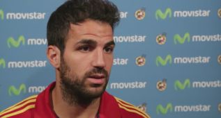 Cesc: "Del Bosque es honesto y con él hay pocas injusticias"