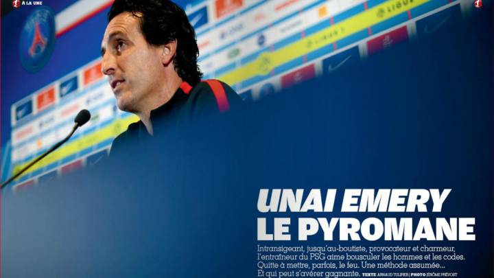 Emery es el "pirómano" del PSG para la revista France Football