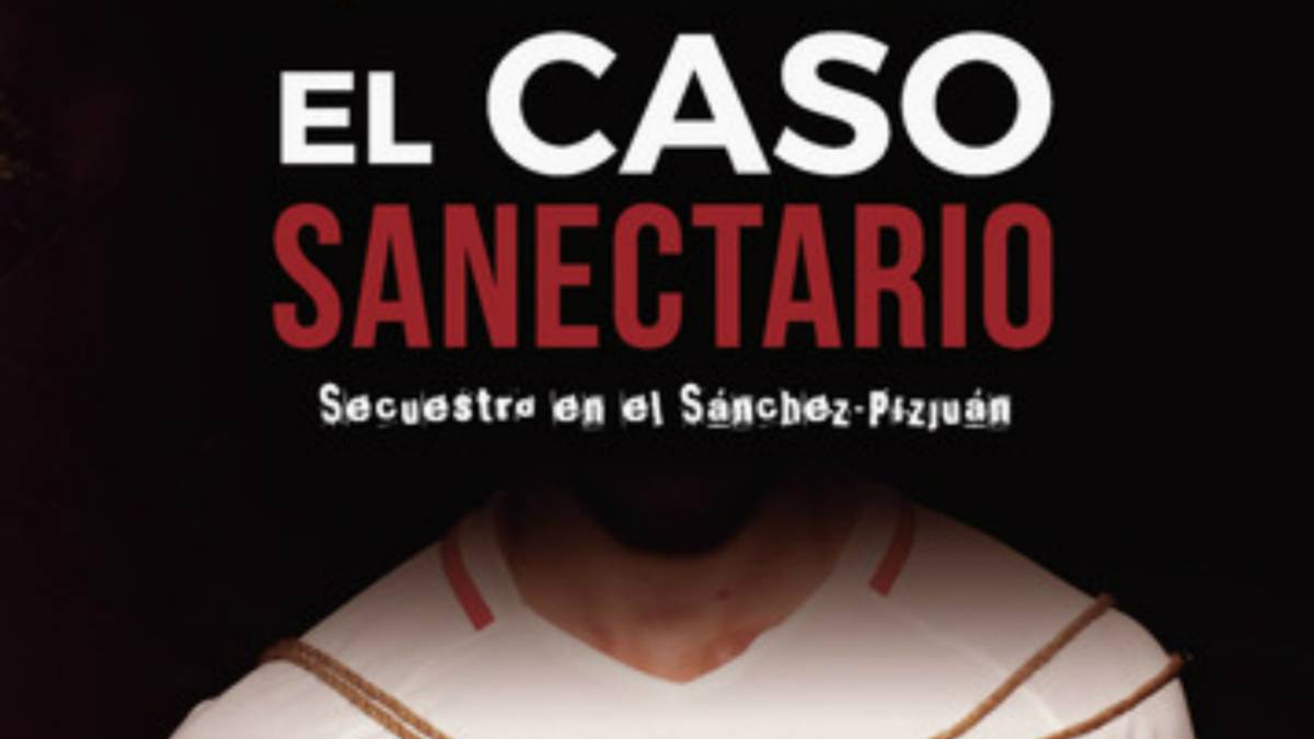 El Sevilla es protagonista de una novela negra titulada 'El Caso Sanectario, Secuestro en el Sánchez-Pizjuán', sobre el rapto de un futbolista en Nervión.