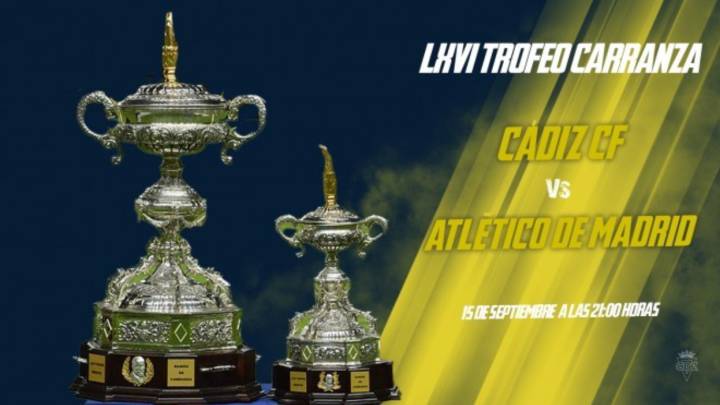El LXVI Trofeo Carranza, a partido único: Cádiz-Atlético de Madrid