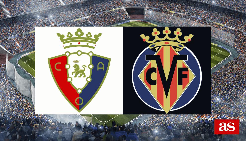Osasuna-Villarreal: goles, resultado y resumen - AS.com