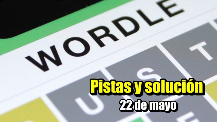 Wordle hoy 22 de mayo | Pistas y solución en español: normal, tildes y científico