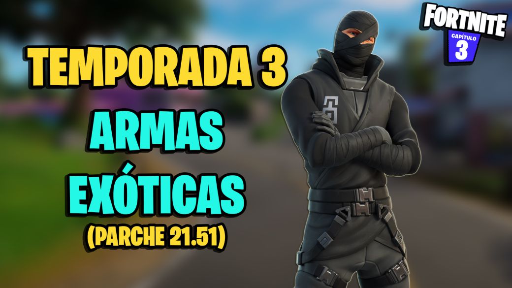 Todas las Armas Exóticas de Fortnite Temporada 3 y cómo conseguirlas