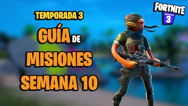 Fortnite Temporada 3 guía de Misiones de la Semana 10 MeriStation