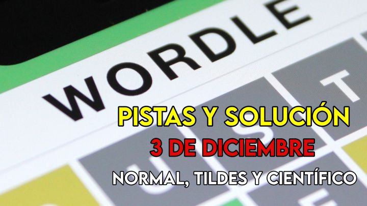 Wordle en español, científico y tildes para el reto de hoy 3 de diciembre: pistas y solución