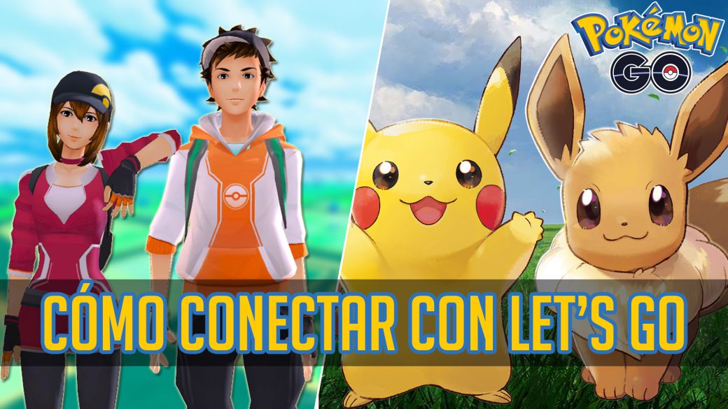 C Mo Conectar Pok Mon Go Con Pok Mon Let S Go Eevee Y Let S Go Pikachu