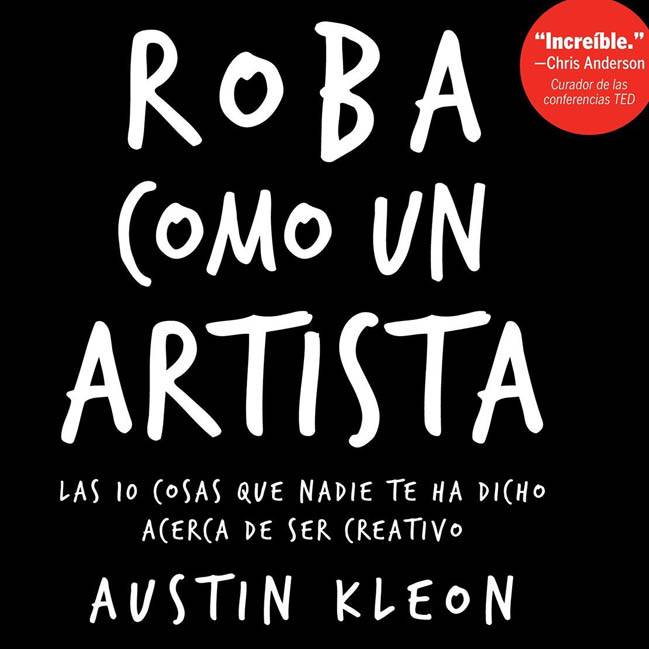 libro “Roba como un artista” de Austin Kleon