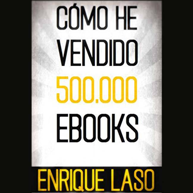 libro ‘Cómo he vendido 500.000 ebooks’ de Enrique Laso