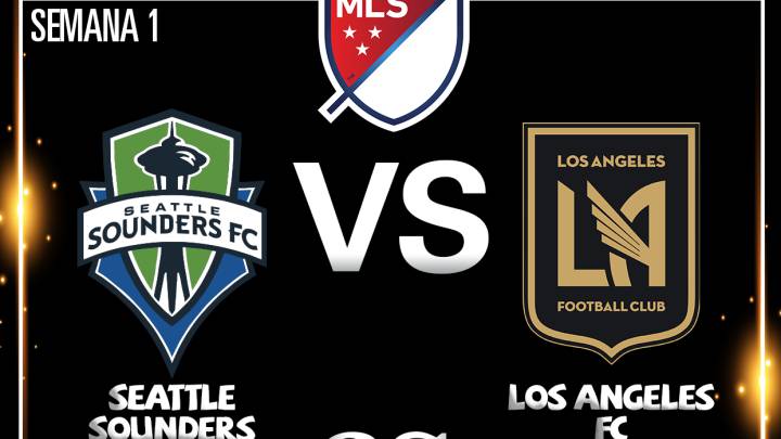 Seattle Sounders vs Los Angeles FC en vivo online, MLS semana 1
