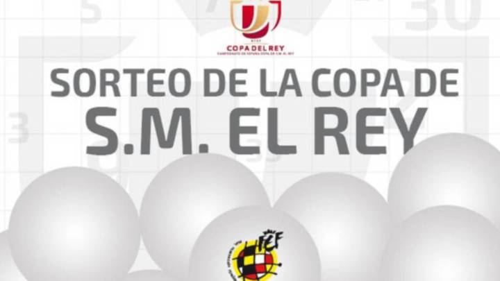 Sorteo Copa del Rey en directo y en vivo online horario