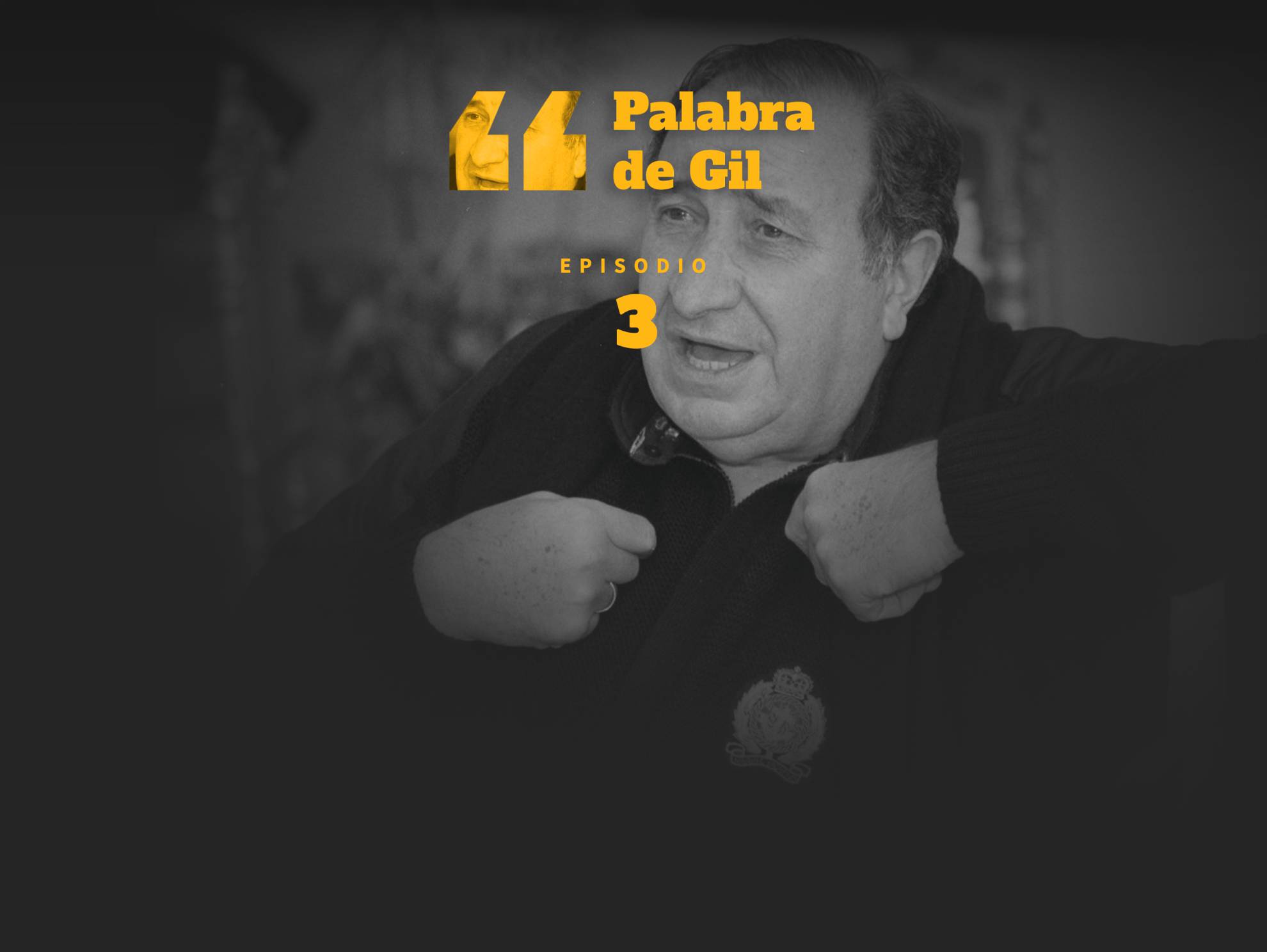 Palabra de Jesús Gil y Gil, expresidente del Atlético de Madrid.