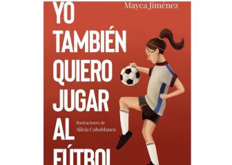'Yo también quiero jugar al fútbol' es un libro de historias que mezclan fútbol y vida