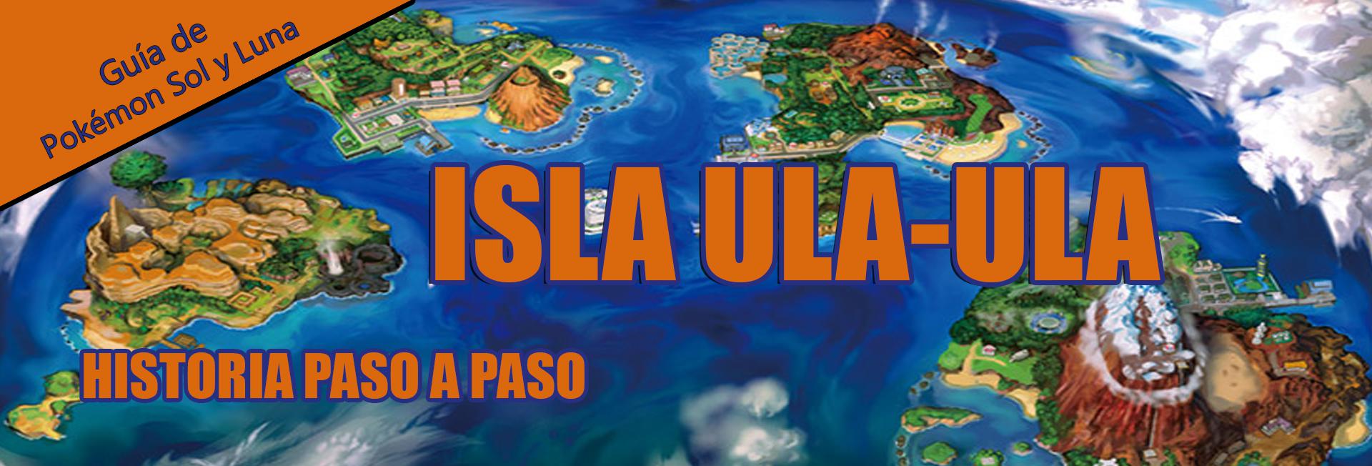 Pokémon Sol y Luna, guía completa - Isla Ula Ula - MeriStation