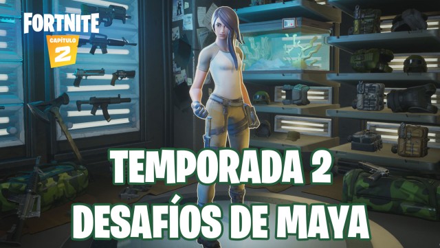 fortnite capitulo 2 temporada 2 desafios de maya