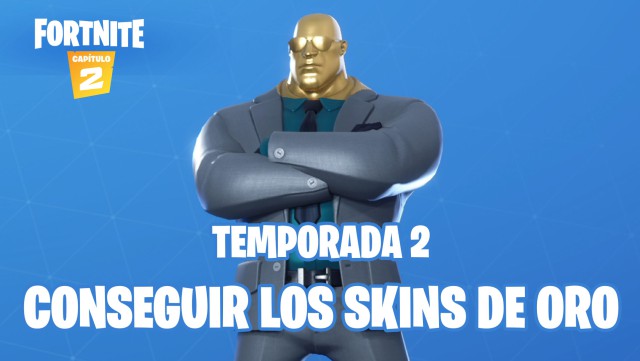 fortnite capitulo 2 temporada 2 skins oro dorados como conseguirlos