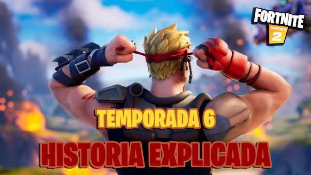 fortnite capitulo 2 temporada 6 toda la historia explicada
