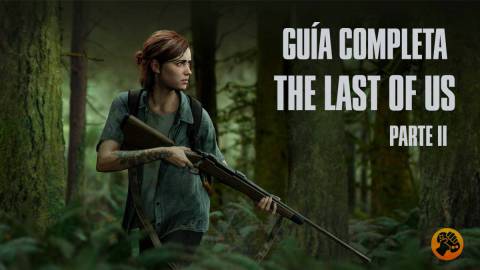 Guías de The Last of Us: II - Videojuegos Meristation