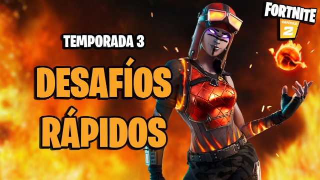 fortnite capitulo 2 temporada 3 desafios rapidos lista completa que son como funcionan
