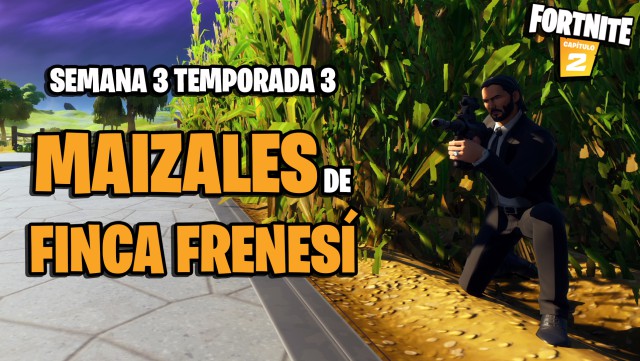 fortnite capitulo 2 temporada 3 desafios semana 3 desafio inflige daño desde dentro de un maizal en finca frenesi