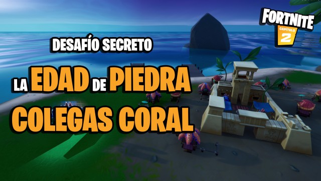 fortnite capitulo 2 temporada 3 desafio secreto la edad de piedra colegas coral