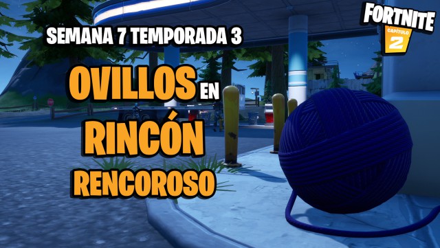 fortnite capitulo 2 temporada 3 desafios semana 7 desafio encuentra ovillos en rincon rencoroso