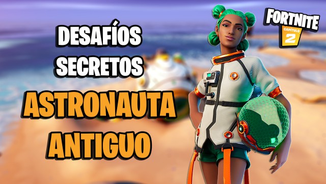 fortnite capitulo 2 temporada 3 desafios secretos astronauta antiguo nave espacial partes ubicacion