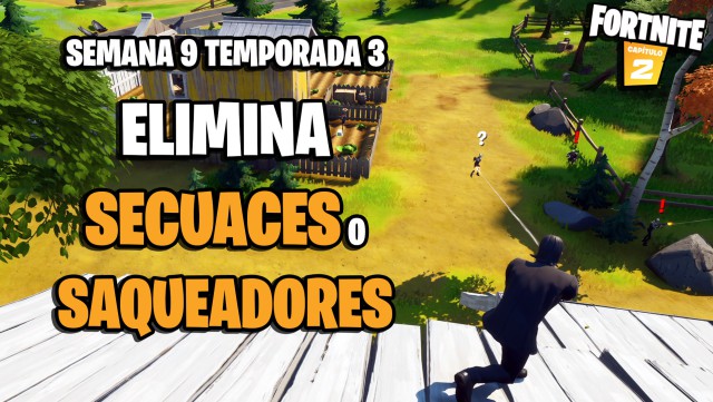 fortnite capitulo 2 temporada 3 desafios semana 9 elimina secuaces o saqueadores