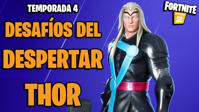  fortnite capitulo 2 temporada 4 desafios del despertar thor