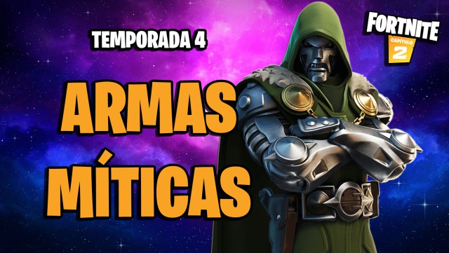 fortnite capitulo 2 temporada 4 armas miticas que son donde estan