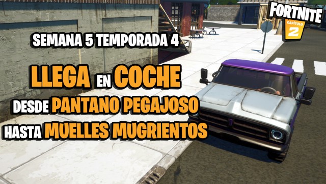 fortnite capitulo 2 temporada 4 desafios semana 5 desafio llega desde pantano pegajoso hasta rincon rencoroso sin salir de un coche en menos de 4 minutos