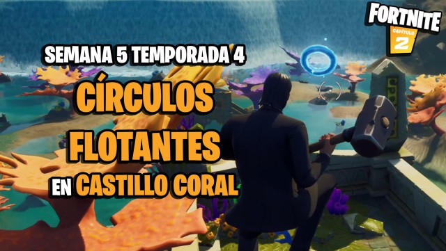 fortnite capitulo 2 temporada 4 desafios semana 5 desafio reune circulos flotantes en el castillo coral