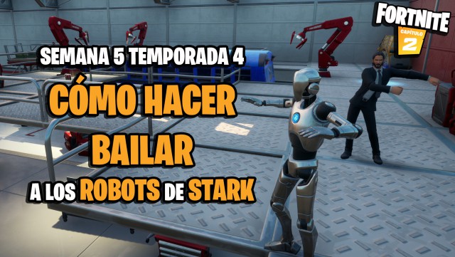 fortnite capitulo 2 temporada 4 desafios semana 5 desafio marcate un baile con un robot de stark