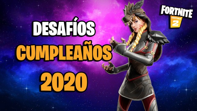 fortnite capitulo 2 temporada 4 desafios cumpleaños 2020
