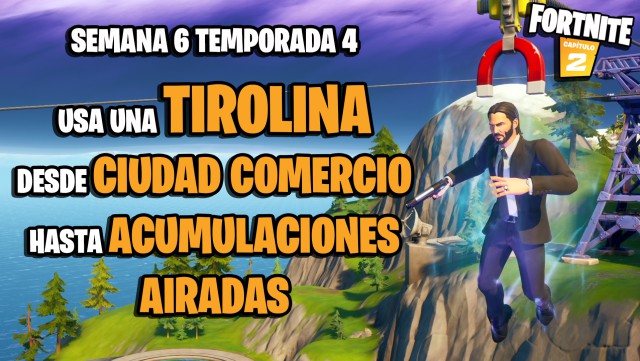 fortnite capitulo 2 temporada 4 desafios semana 6 desafio utiliza una tirolina para desplazarte de ciudad comercio a acumulaciones airadas