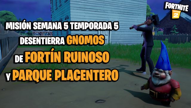 fortnite capitulo 2 temporada 5 desafios misiones semana 5 desafio mision desentierra gnomos de fortin ruinoso y parque placentero
