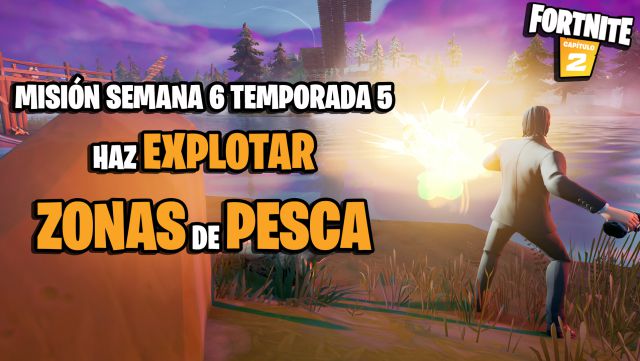 fortnite capitulo 2 temporada 5 desafios misiones semana 6 desafio mision haz explotar zonas de pesca