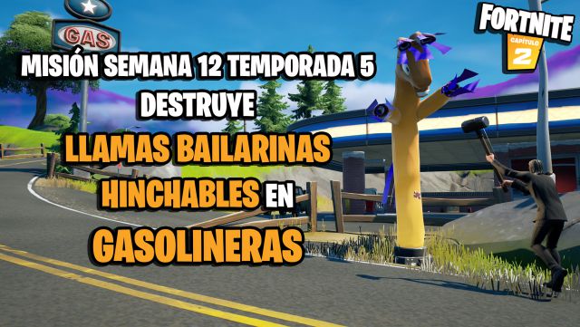 fortnite capitulo 2 temporada 5 desafios misiones semana 12 desafio mision destruye llamas bailarinas hinchables en gasolineras