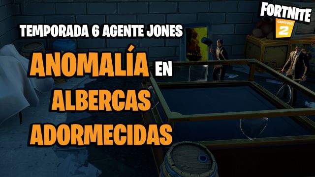 fortnite capitulo 2 temporada 6 desafios misiones agente jones desafio mision investiga una anomalia detectada en albercas adormecidas