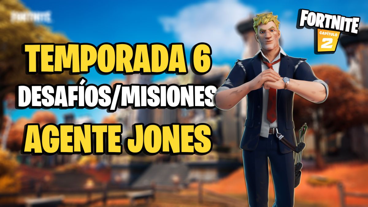 Fortnite Temporada 6: desafíos/misiones del Agente Jones; cómo completarlos  y recompensas - MeriStation