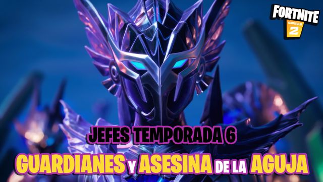fortnite capitulo 2 temporada 6 guardianes asesina la aguja jefes como derrotarlos botin