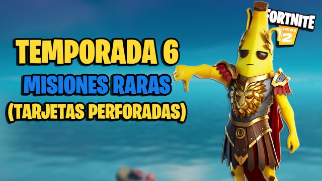fortnite capitulo 2 temporada 6 misiones raras tarjetas perforadas lista