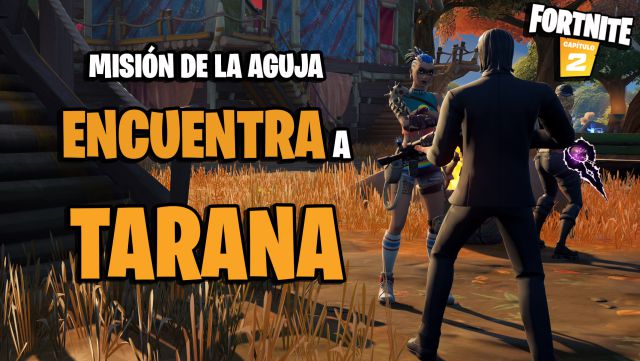 fortnite capitulo 2 temporada 6 desafios misiones la aguja desafio mision encuentra a tarana