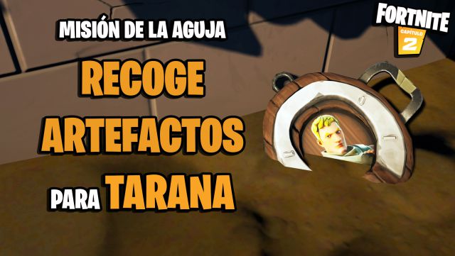 fortnite capitulo 2 temporada 6 desafios misiones la aguja desafio mision recoge artefactos para tarana