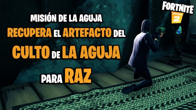 fortnite capitulo 2 temporada 6 desafios misiones la aguja desafio mision recupera el artefacto del culto de la aguja para raz