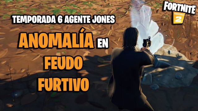 fortnite capitulo 2 temporada 6 desafios misiones agente jones desafio mision investiga una anomalia detectada en feudo furtivo