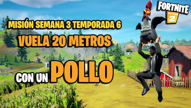 fortnite capitulo 2 temporada 6 desafios misiones semana 3 desafio mision vuela 20 metros con un pollo