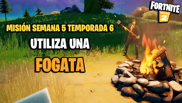 fortnite capitulo 2 temporada 6 desafios misiones semana 5 desafio mision utiliza una fogata