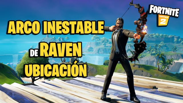 fortnite capitulo 2 temporada 6 arma exotica arco inestable raven renacimiento ubicacion como conseguirlo