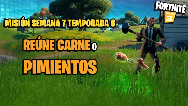 fortnite capitulo 2 temporada 6 desafios misiones semana 7 desafio mision reune carne o pimientos